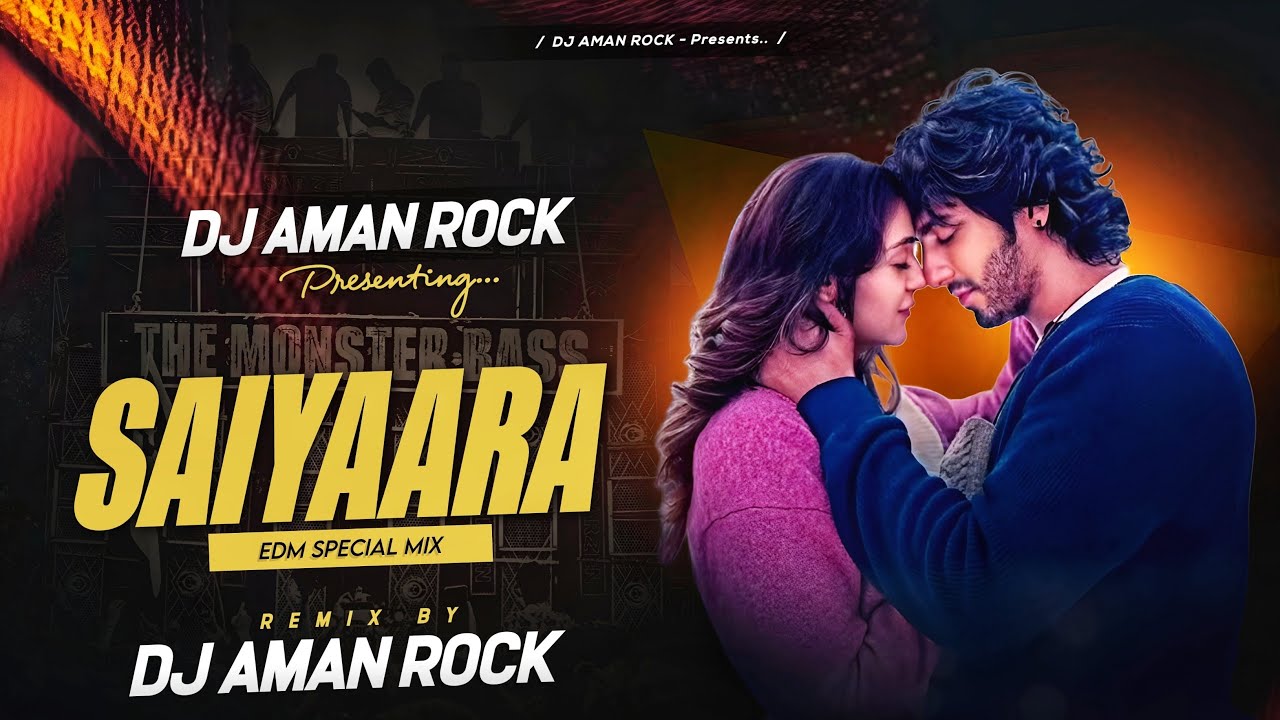 Saiyaara | Remix |  Ahaan Panday  Aneet Padda  Tanishk Bagchi | DJ AMAN ROCK
