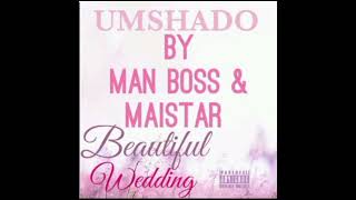 UMSHADO by Man Boss & Maistar 