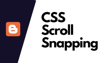 How To Add Scroll Snapping To Your Blogger Website - Live Blogger