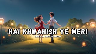 Hai Khwahish Ye Meri | Best of Shareet 💖 Hindi Romantic Songs 💖 Shareet Bhagat Hits Songs 💖