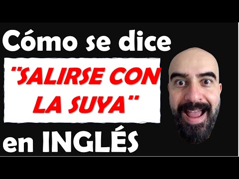 Video: Cómo Aprender A Salirse Con La Suya