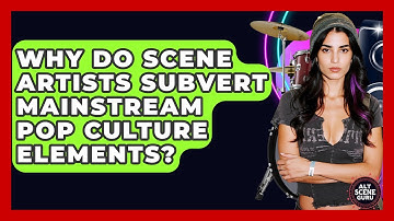 Why Do Scene Artists Subvert Mainstream Pop Culture Elements? - Alt Scene Guru