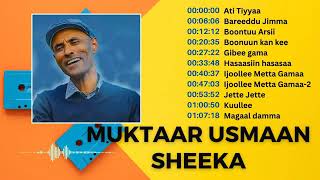 Muktaar Usmaan Sheeka Collection Oromo music Muktaar Usmaan Sheeka Muktar Usman 2023