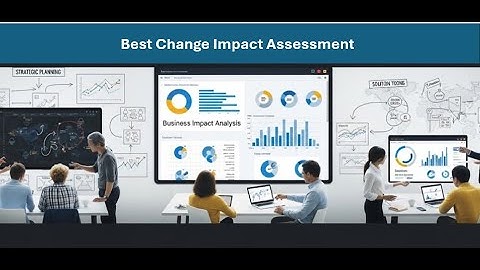 Best Change Impact Assessments - Steps and Processes