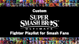 Custom Super Smash Bros. Ultimate Fighter Playlist for Smash Fans