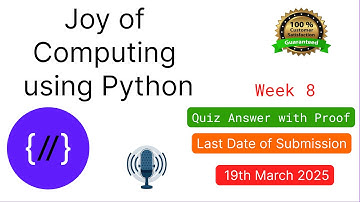 NPTEL The Joy of Computing using python week 8 quiz answer along with proof of each answer.