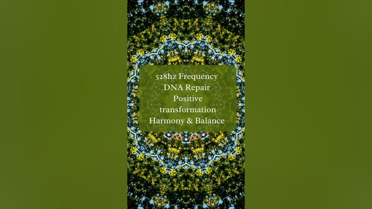 Miraculous 528Hz Healing Frequency - DNA Repair & Positive Transformation