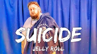 Jelly Roll - Suicide (Lyrics)