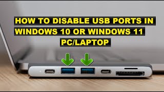 how to disable usb ports in windows 10 or windows 11