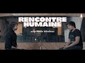Capture de la vidéo Rencontres Humaines : Alexandre Poulin & Émile Bilodeau