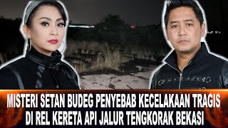 Download Lagu 664 - MISTERI SETAN BUDEG PENYEBAB KECELAKAAN TRAGIS DI REL KERETA API JALUR TENGKORAK BEKASI MP3 Download Lagu 664 - MISTERI SETAN BUDEG PENYEBAB KECELAKAAN TRAGIS DI REL KERETA API JALUR TENGKORAK BEKASI MP3