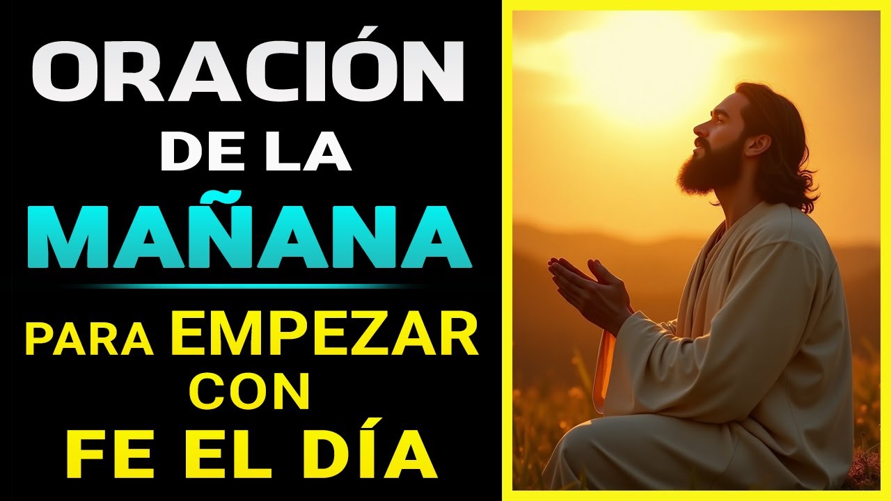 Oración de la Mañana para Empezar el Día con Fe, Esperanza y Gratitud ...