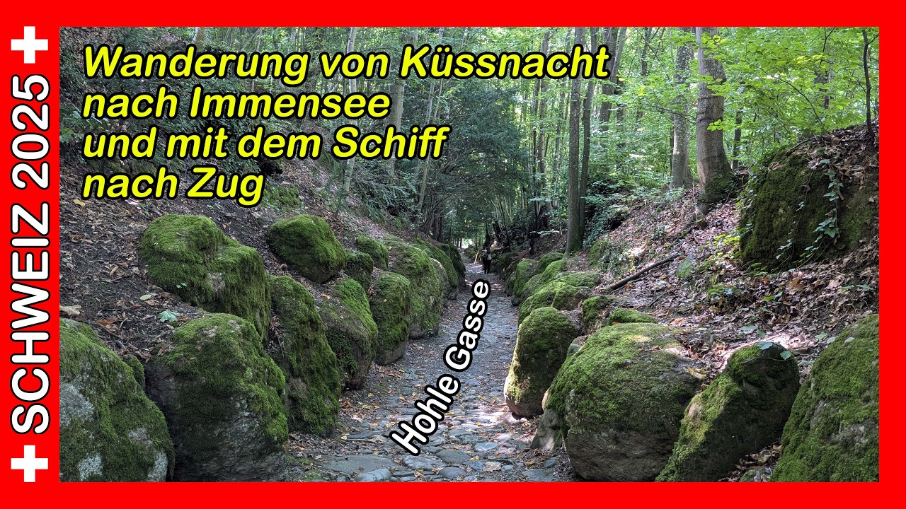 Schweiz 2025: Wanderung von Küssnacht nach Immensee und mit dem Schiff weiter nach Zug / Hohle Gasse