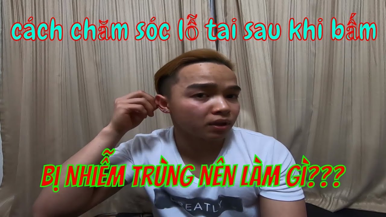 Tự bấm lỗ tai ở Nhật. chia sẻ kinh nghiệm chăm sóc tai sau khi bấm. bị nhiễm trùng thì nên làm gì??? | Bao quát các kiến thức liên quan bấm hoa tai chuẩn nhất