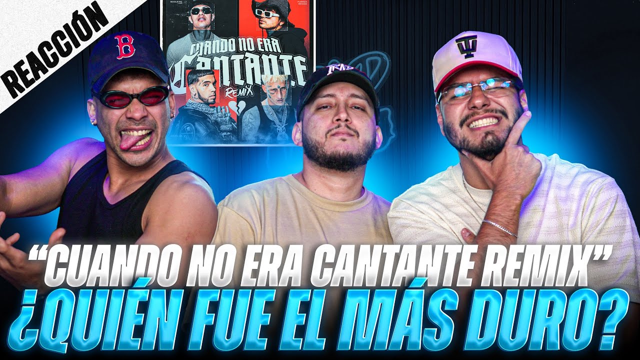 REACCIONANDO A “CUANDO NO ERA CANTANTE REMIX” DE EL BOGUETO, ANUEL, FUERZA REGIDA & YOUNG BEEF