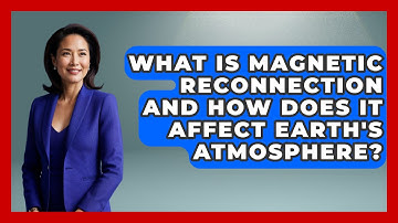 What Is Magnetic Reconnection and How Does It Affect Earth