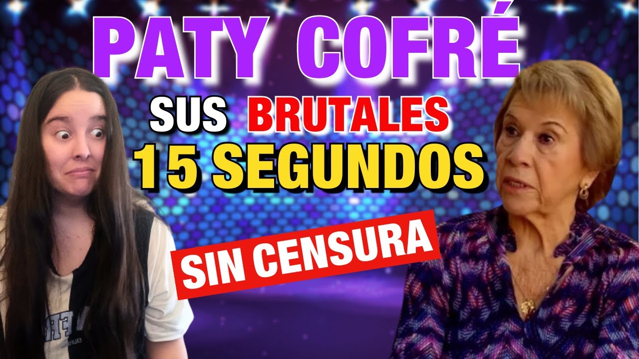 ESPAÑOLA REACCIONA a Los BRUTALES 15 SEGUNDOS sin censura de PATY COFRE