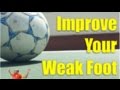 How to Improve Your Weak Foot | Training