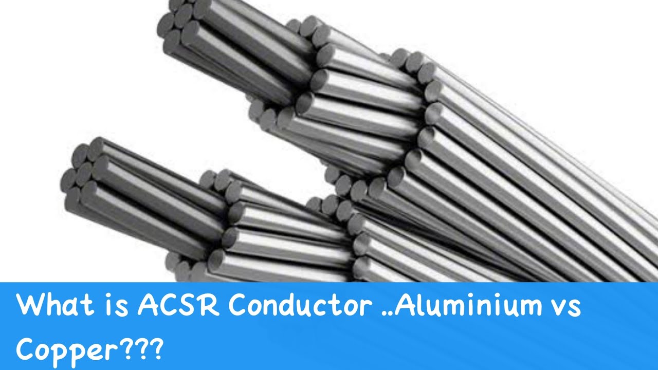 what is ACSR conductor// why using transmission line in aluminium not ...