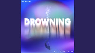 Drowning (feat. LITTLE LiON) - Bemah