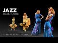 More Sexiest Ladies of Jazz Vol. 3 - 4 (3 hours of sultry jazz vocals)