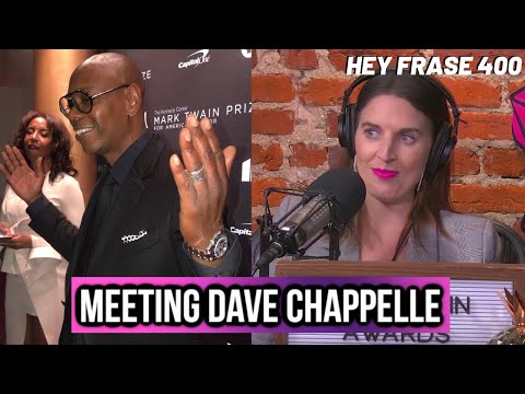 Hey Frase 400 – Meeting Dave Chappelle At The Mark Twain Awards!