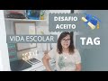 ACEITEI o DESAFIO/ TAG/VIDA ESCOLAR