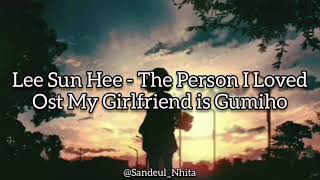 Lee Sun Hee - The Person I Loved (Ost My Girlfriend is Gumiho) [HAN•ROM•INDO] Sub Indo