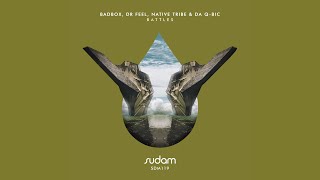 Badbox, Dr Feel, Native Tribe & Da Q-Bic - Battles(Original Mix) Resimi