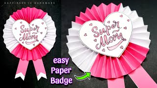 How to make Mother's Day Badge || Mother's Day Craft Ideas || Mother's Day Batch