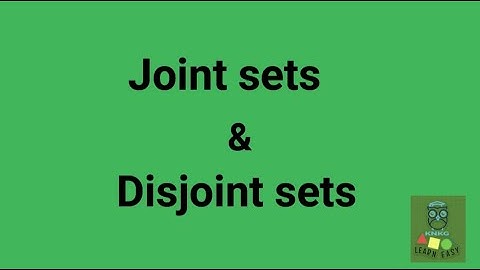 Joint sets and Disjoint sets