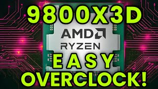 How to OVERCLOCK AMD s amazing Ryzen 7 9800X3D to 5 5GHz