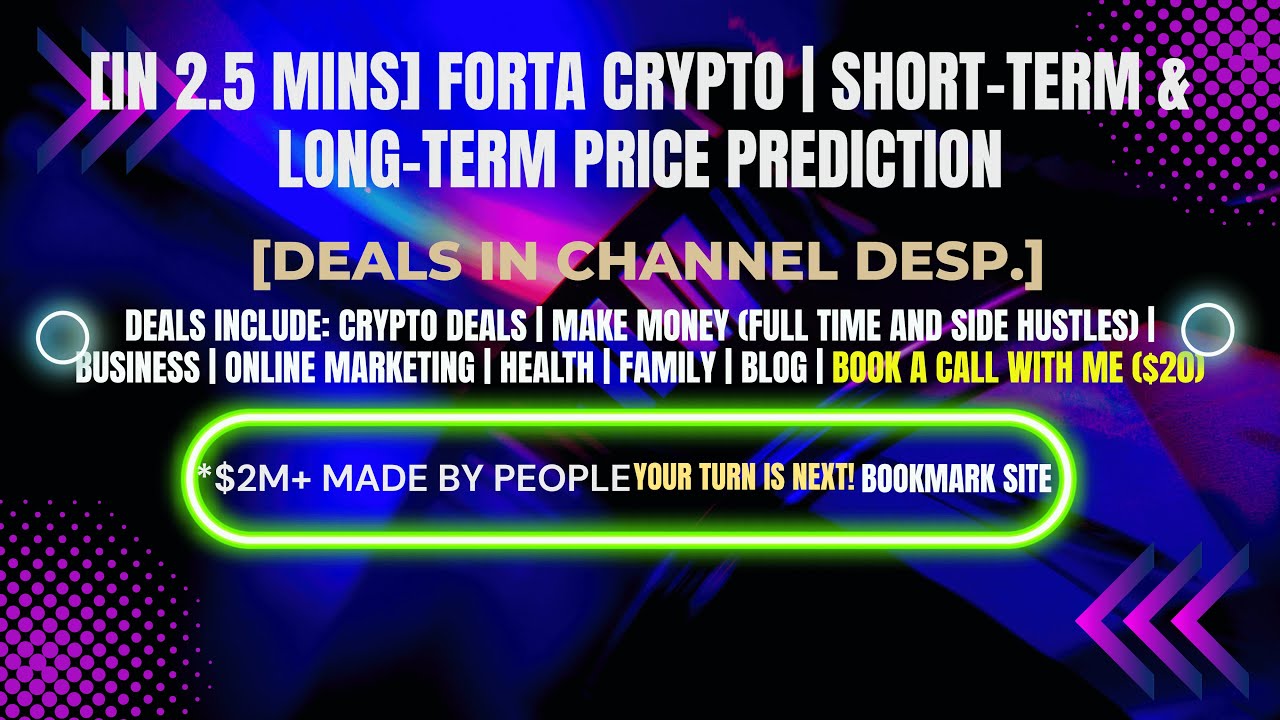 In 2.5 mins] FORTA Crypto | Short-Term & Long-Term Price Prediction [Crypto  Deals In Desp.] - YouTube