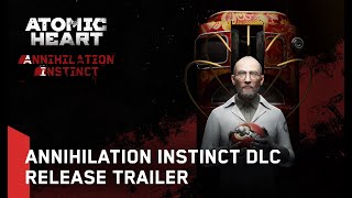 Atomic Heart: Annihilation Instinct Dlc - Release Trailer