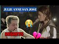 REGRETS: JULIE ANNE SAN JOSE || The Most HEART WRENCHING REACTION