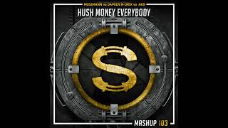 Mosimann vs Damien N-Drix vs AK9 - Hush Money Everybody (Da Sylva mashup)
