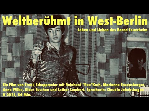 Weltberühmt in West-Berlin — Leben und Lieben des Bernd Feuerhelm
