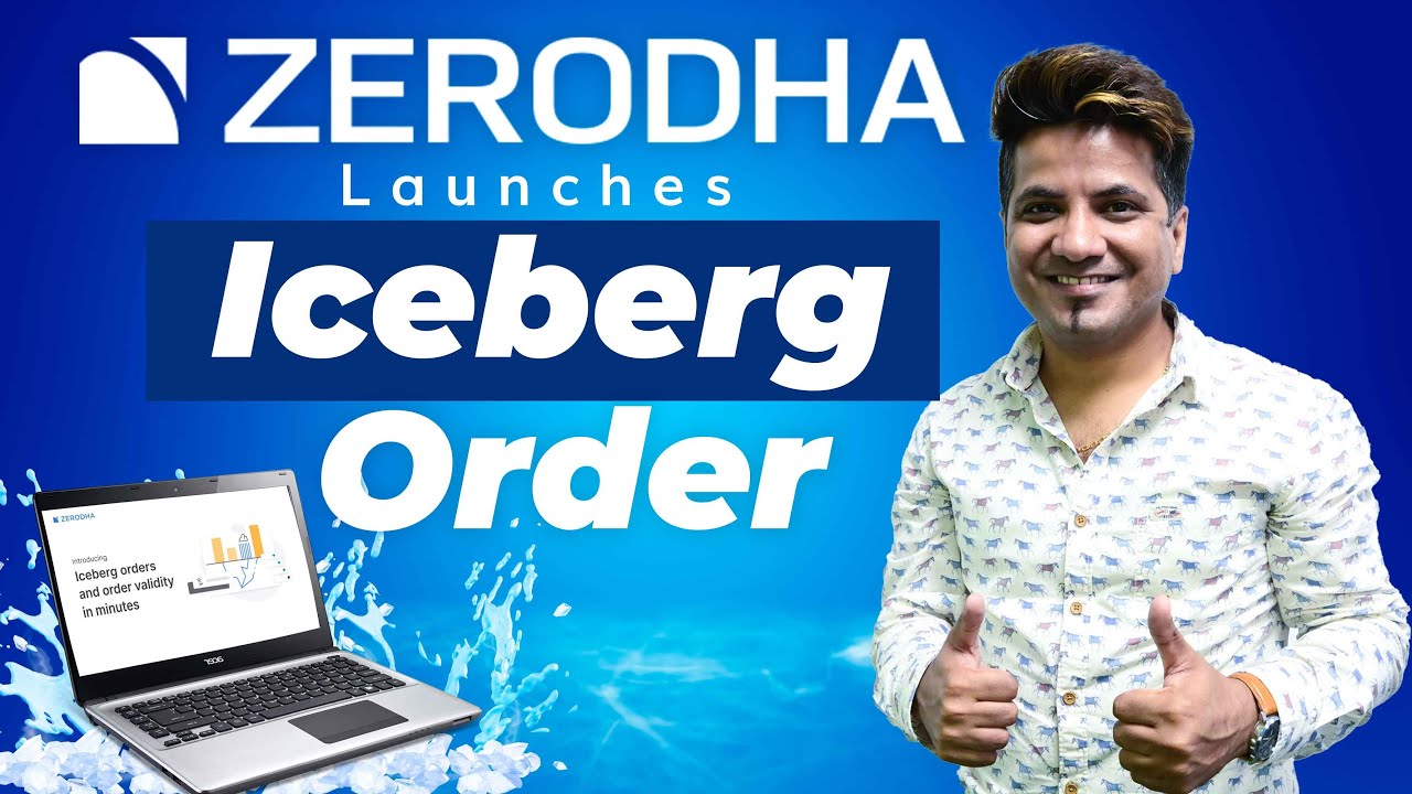 Zerodha Iceberg Order Explained, How To Place, Example, Charges