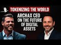 Tokenizing the World - Interview with Archax CEO Graham Rodford