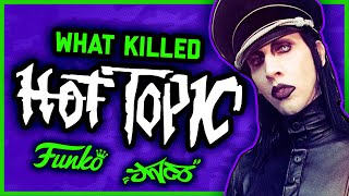 WHAT KILLED HOT TOPIC??