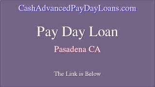 Fast Payday Loan in Pasadena CA (No Pawn Shop)
