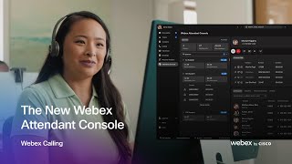 Webex Attendant Console    |    Webex Calling