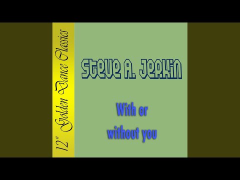 Steve A. Jerkin — With Or Without You (DJ Kim versus Mix & Magix RMX)
