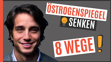 Wie kann ich den Östrogenspiegel senken?