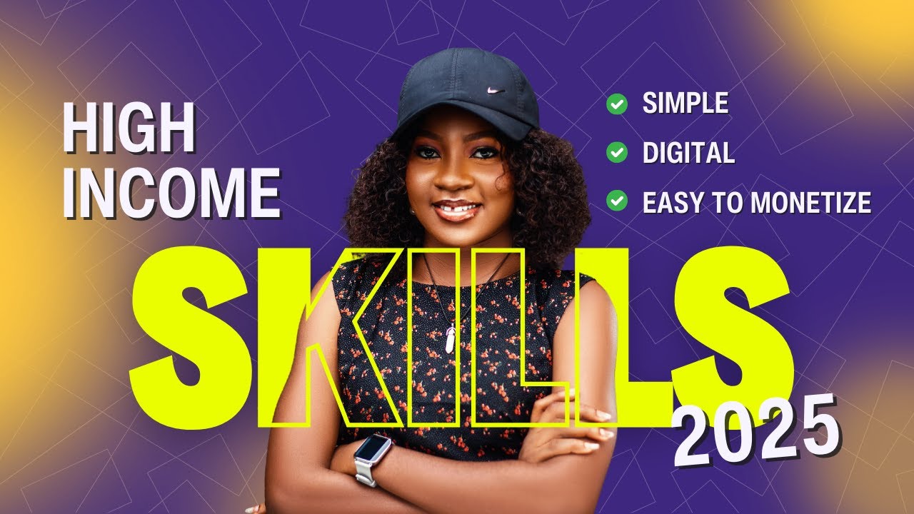Easy High Income Skills to Learn and Monetize in 2025 - YouTube