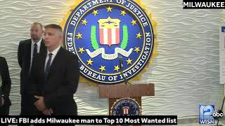 LIVE: FBI adds Milwaukee man to 10 Most Wanted list