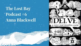 Interview with Anna Blackwell - Designer of the solo TTRPG Delve