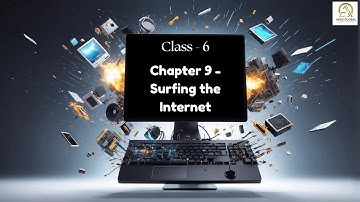 Computer Class 6: Chapter 9 - Internet Services And Cyber Security | Apex Global Learning