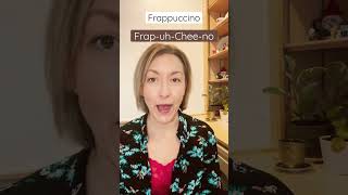 How to Pronounce FRAPPUCCINO - #SHORTS Quick English Pronunciation Mini Lesson