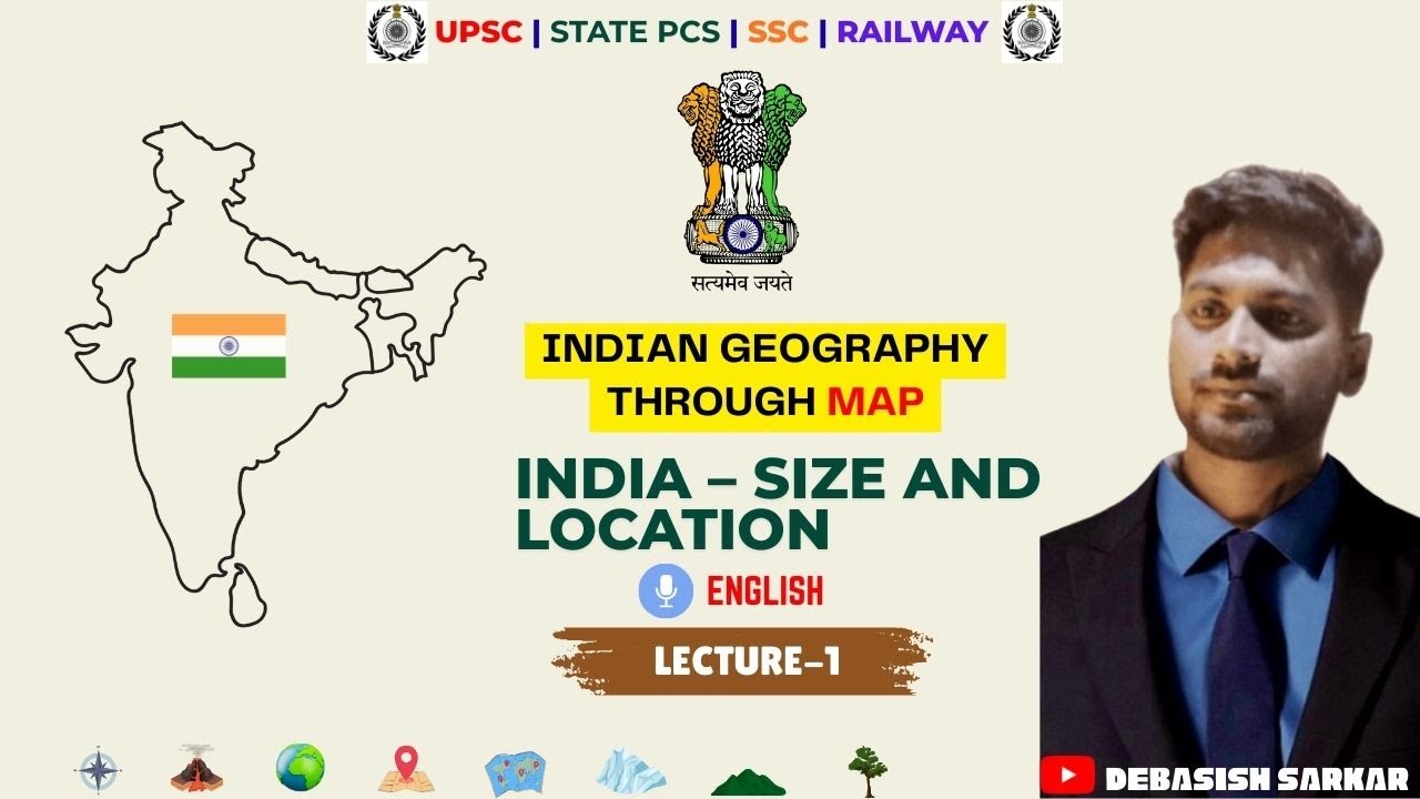 INDIA - SIZE AND LOCATION | MAPPING  BY DEBASISH SARKAR (ENGLISH)| UPSC | STATE PSC | SSC | RAILWAY
